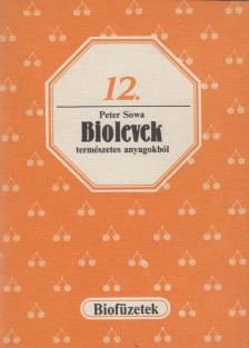 Sowa, Peter - Biolevek természetes anyagokból [antikvár]