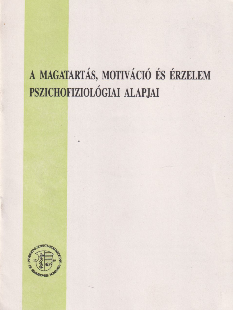 Monos Emil - A motiváció, az érzelem és a magatartás pszichofiziológiai alapjai [antikvár]