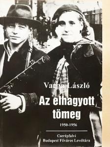Varga László - Az elhagyott tömeg [antikvár]
