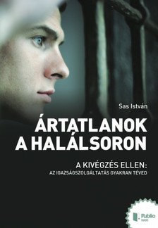 Sas István - Ártatlanok a halálsoron [eKönyv: epub, mobi, pdf]