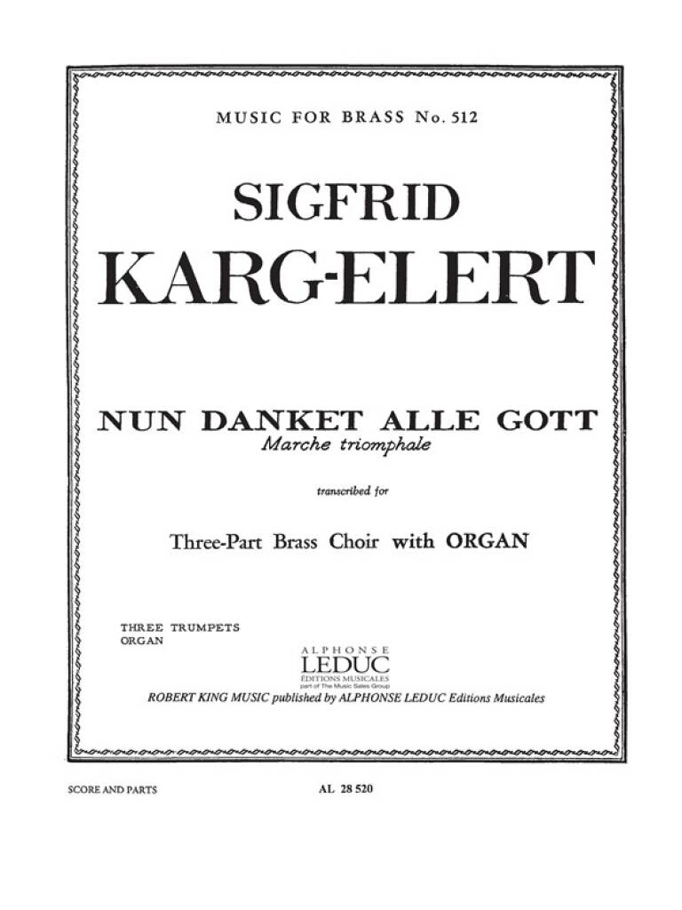 KARG-ELERT - NUN DANKET ALLE GOTT. MARCHE TRIOMPHALE TARNSCRIBED FOR THREE-PART BRASS CHOIR WITH ORGAN