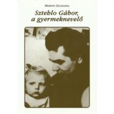 Merényi Zsuzsanna - Sztehlo Gábor a gyermeknevelő