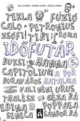 Gimesi Dóra - Jeli Viktória- Tasnádi István - A por hatalma - Időfutár 5.