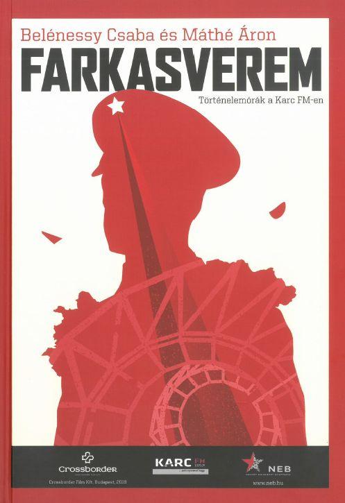Belénessy Csaba, Máthé Áron - Farkasverem - Történelemórák a Karc FM-en