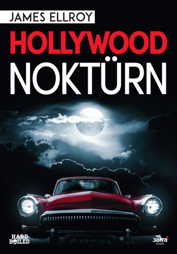 James Ellroy - Hollywood noktürn [eKönyv: epub, mobi]