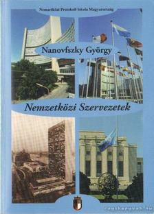 Nanovfszky György - Nemzetközi Szervezetek [antikvár]