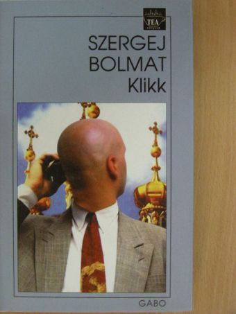 Szergej Bolmat - Klikk [antikvár]