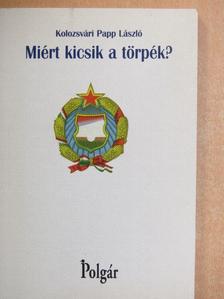 Kolozsvári Papp László - Miért kicsik a törpék? [antikvár]