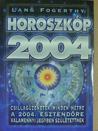 Lang Fogerthy - Horoszkóp 2004 [antikvár]