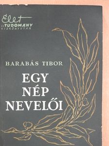 Barabás Tibor - Egy nép nevelői [antikvár]