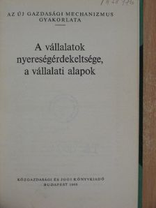 Bokor János - A vállalatok nyereségérdekeltsége, a vállalati alapok [antikvár]