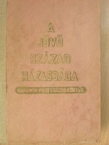 Csermely Gyula - A jövő század házassága [antikvár]