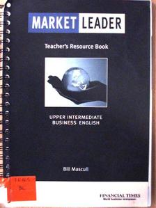 Bill Mascull - Market Leader - Upper Intermediate - Teacher's Resource Book [antikvár]