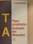Dr. sc. med. Dr. med. dent. Gert-Horst Schumacher - Topographische Anatomie des Menschen [antikvár]