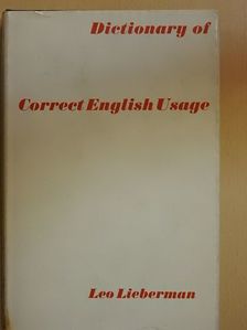Leo Lieberman - Dictionary of Correct English Usage [antikvár]