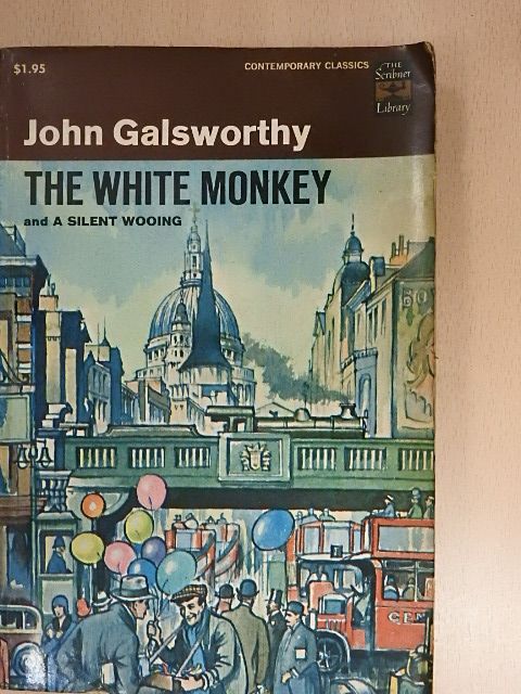 John Galsworthy - The White Monkey And A Silent Wooing [antikvár]
