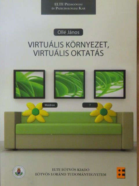 Ollé János - Virtuális környezet, virtuális oktatás [antikvár]