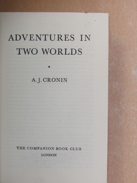 A. J. Cronin - Adventures in Two Worlds [antikvár]