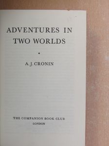 A. J. Cronin - Adventures in Two Worlds [antikvár]