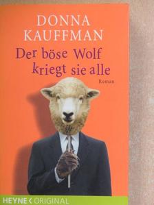 Donna Kauffman - Der böse Wolf kriegt sie alle [antikvár]