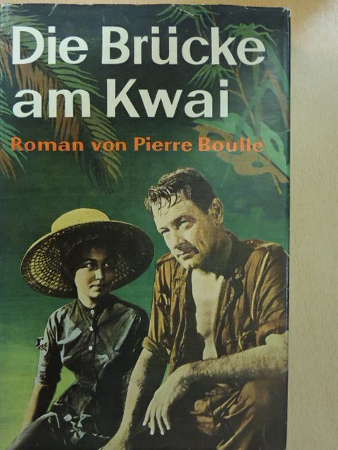 Pierre Boulle - Die Brücke am Kwai [antikvár]