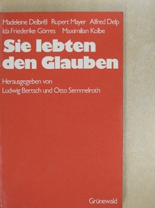 Walter Seidel - Sie lebten den Glauben [antikvár]