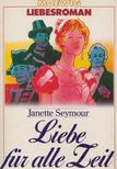 Janette Seymour - Liebe für alle Zeit [antikvár]