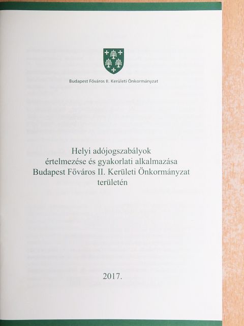 Dr. Kőműves László - Helyi adójogszabályok értelmezése és gyakorlati alkalmazása Budapest Főváros II. Kerületi Önkormányzat területén [antikvár]