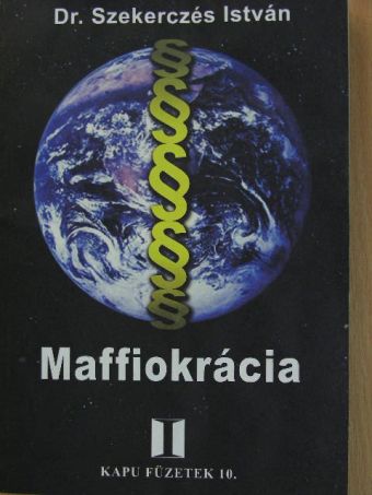 Dr. Szekerczés István - Maffiokrácia [antikvár]