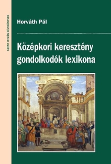 Horváth Pál - Középkori keresztény gondolkodók lexikona