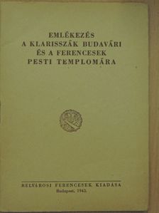 Dr. Schoen Arnold - Emlékezés a klarisszák budavári és a ferencesek pesti templomára [antikvár]