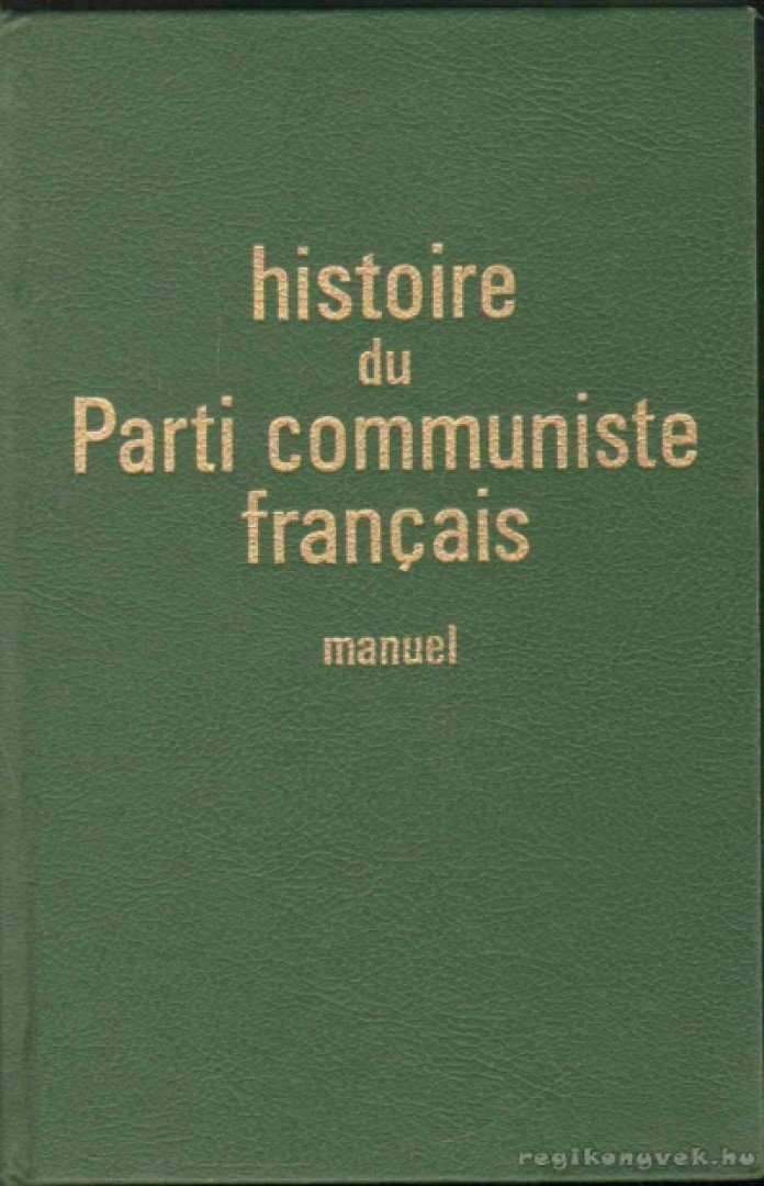 Histoire du Parti communiste francais (dedikált) [antikvár]
