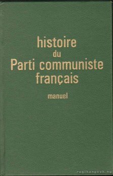Histoire du Parti communiste francais (dedikált) [antikvár]