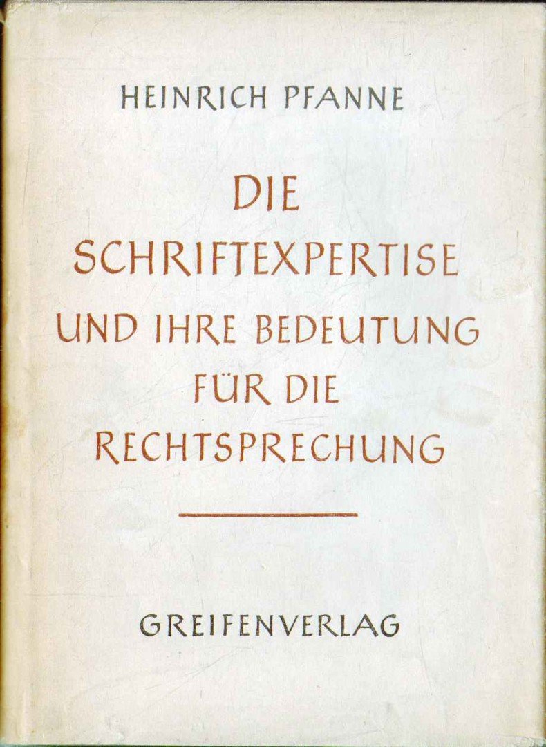 Pfanne, Heinrich - Die Schriftexpertise und ihre Bedeutung für die Rechtsprechung [antikvár]
