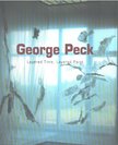 George Peck: Layered Time, Layered Paint [antikvár]