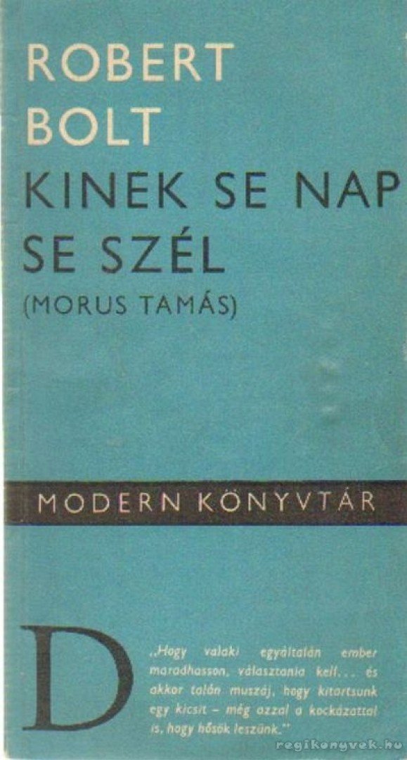 Robert Bolt - Kinek se nap se szél [antikvár]