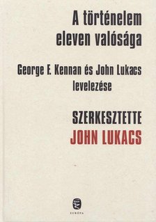 John Lukacs - A történelem eleven valósága [antikvár]