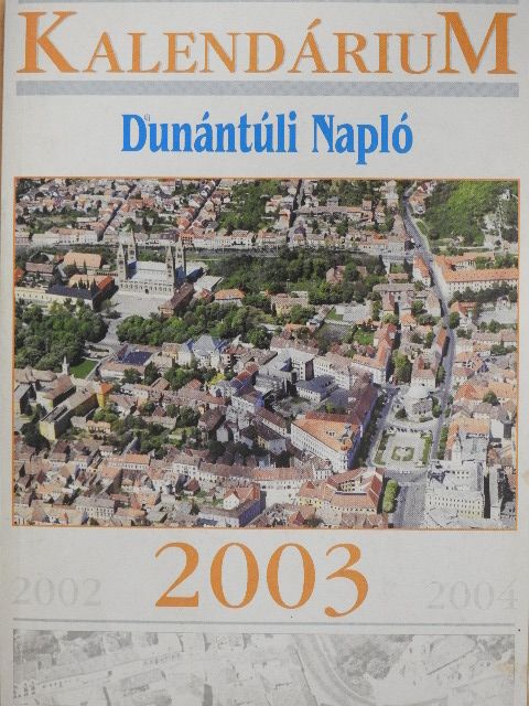 Bebessi Károly - Új Dunántúli Napló Kalendárium 2003. [antikvár]