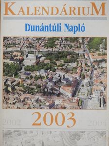 Bebessi Károly - Új Dunántúli Napló Kalendárium 2003. [antikvár]