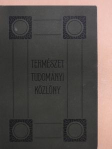 Természettudományi Közlöny 1909. január-december/Pótfüzetek a Természettudományi Közlönyhöz 1909. január-december [antikvár]