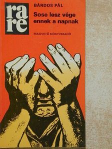 Bárdos Pál - Sose lesz vége ennek a napnak [antikvár]