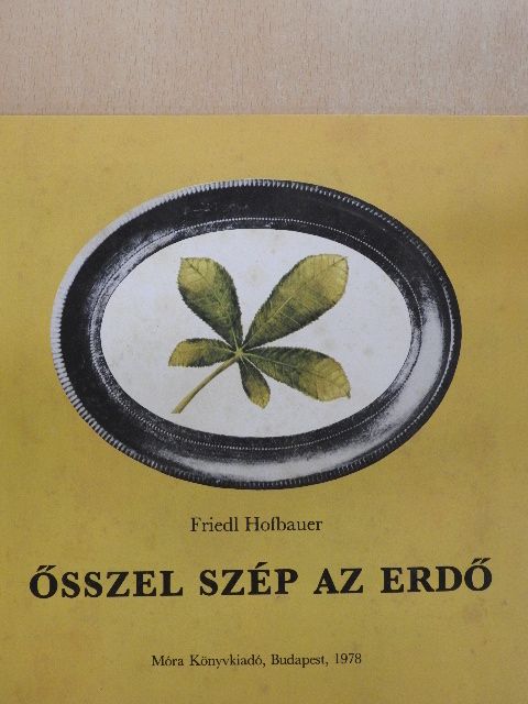 Friedl Hofbauer - Ősszel szép az erdő [antikvár]