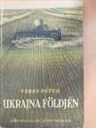 Veres Péter - Ukrajna földjén [antikvár]