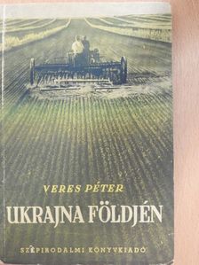 Veres Péter - Ukrajna földjén [antikvár]