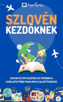 lingoXpress - Szlovén kezdőknek [eKönyv: epub, mobi]