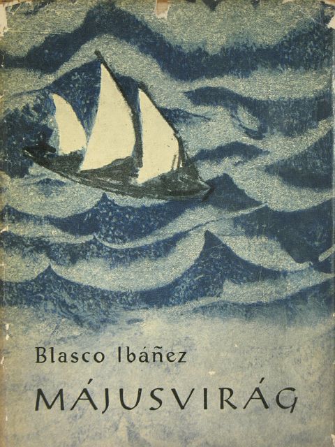 Vicente Blasco Ibánez - Májusvirág [antikvár]