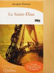 Jacques Ferron - Le Saint-Élias [antikvár]