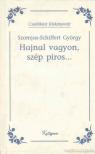 Szomjas Schiffert György - Hajnal vagyon, szép piros... [antikvár]