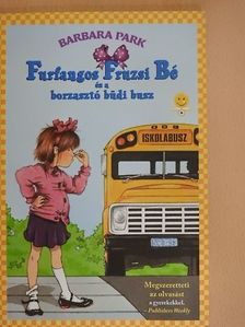 Barbara Park - Furfangos Fruzsi Bé és a borzasztó büdi busz [antikvár]