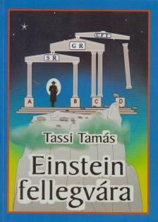 Tassi Tamás - Einstein fellegvára [antikvár]